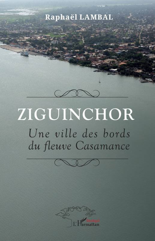 Ziguinchor une ville des bords du fleuve Casamance